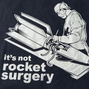 “It’s Not Rocket Surgery” Graphic Print Tee - sz XL
